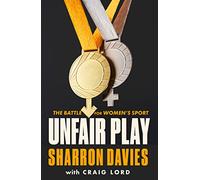 Unfair Play: The Battle For Women's Sport 'Thrillingly Fearless' THE TIMES
