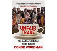 Unfair Trade: The shocking truth behind ‘ethical’ business