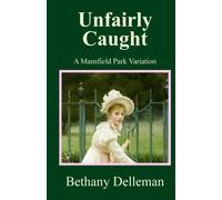 Unfairly Caught: A Mansfield Park Variation