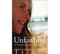 Unfaithful : A Translator's Memoir