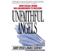Unfaithful Angels: How Social Work Has Abandoned its Mission