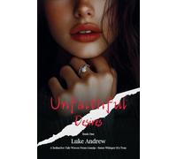 Unfaithful Desires - Book One ( PaperBack): A Seductive Tale Woven From Gossip - Some Whisper It's True