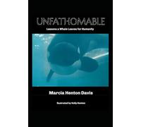 Unfathomable: Lessons an Orca Leaves for Humanity