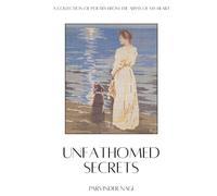 Unfathomed Secrets: A Collection of Poetry from the abyss of MY Heart