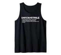 Unfcknstpble Definition - Relentless Fearless Unbreakable Tank Top
