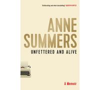 Unfettered and Alive : A memoir