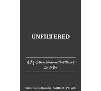 Unfiltered: A Self-Esteem Workbook That Doesn't Lie to You