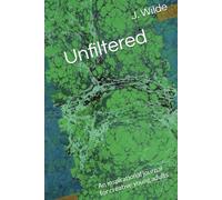 Unfiltered: An inspirational journal for creative young adults