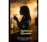 Unfiltered and Unapologetic