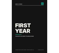 UNFILTERED: First Year: A Journal for New Dads. 52 Weekly Prompts for Fatherhood, Identity, Sleep Deprivation and Everything Nobody Tells You