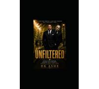 Unfiltered: From Lies to Light: A Journey of Truth, Loss, and Redemption