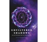 UNFILTERED SHADOWS: An Anti-Journal for the Unapologetic (The Stasis Archive)