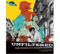 Unfiltered: The Complete Ralph Bakshi (The Force Behind Fritz the Cat, Mighty Mouse, Cool World, and The Lord of the Rings) by Jon M. Gibson (2008-04-01)