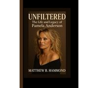 Unfiltered: The Life and Legacy of Pamela Anderson