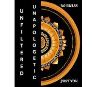 Unfiltered Unapologetic: No Rules Just You