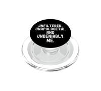 Unfiltered Unapologetic Undeniably Me Bold Confidence PopSockets PopGrip for MagSafe