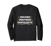 Unfiltered Unbothered Unapologetic Funny Sarcastic Humor Long Sleeve T-Shirt