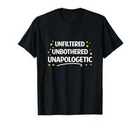 Unfiltered Unbothered Unapologetic Funny Sarcastic Humor T-Shirt