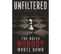 Unfiltered: Volume 60: The Rules Nobody Wrote Down