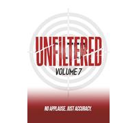 Unfiltered: Volume 7: No Applause. Just Accuracy.