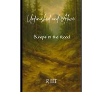 Unfinished and Alive: Bumps In the Road