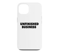 UNFINISHED BUSINESS Case for iPhone 13