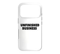 UNFINISHED BUSINESS Case for iPhone 17 Pro