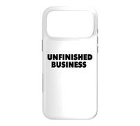 UNFINISHED BUSINESS Case for iPhone 17 Pro Max