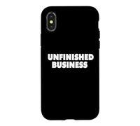 UNFINISHED BUSINESS Case for iPhone X/XS