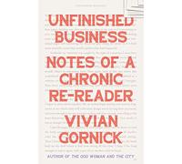 Unfinished Business: Notes of a Chronic Re-Reader