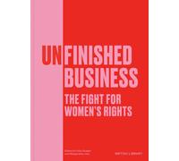 Unfinished Business : The Fight for Women's Rights