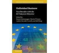 Unfinished Business: Two Decades with the EU Takeover Directive (International Corporate Law and Financial Market Regulation)