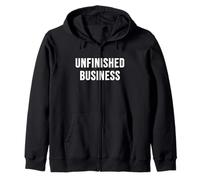 Unfinished Business Zip Hoodie