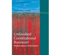 Unfinished Constitutional Business?: Rethinking Indigenous Self-Determination