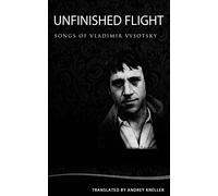 Unfinished Flight: Selected Songs of Vladimir Vysotsky