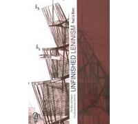 Unfinished Leninism:: The Rise and Return of a Revolutionary Doctrine