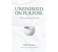 Unfinished. On Purpose.: The Fourth Quarter Done Well