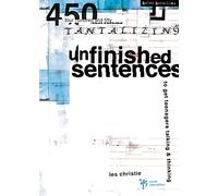 Unfinished Sentences: 450 Tantalizing Unfinished Sentences to Get Teenagers Talking and Thinking (Quick Questions)