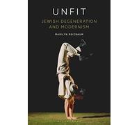 Unfit: Jewish Degeneration and Modernism