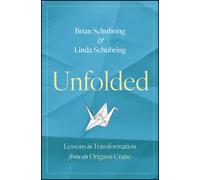 Unfolded : Lessons in Transformation from an Origami Crane