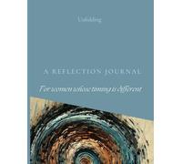 Unfolding: A reflection journal for women whose timing is different