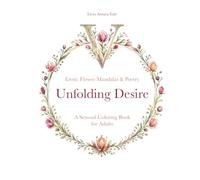 Unfolding Desire: A Sensual Coloring Book for Adults