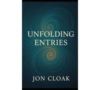 Unfolding Entries: Meditations, Presence, An environment of truth