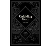 Unfolding Grace Study Guide: A Guided Study through the Bible