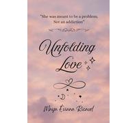 Unfolding Love: "She was meant to be a problem, not an addiction." (Unfolding Series)