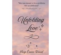 Unfolding Love: "She was meant to be a problem, not an addiction." (Unfolding Series)