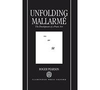 Unfolding Mallarmé: The Development of a Poetic Art
