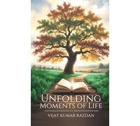 Unfolding Moments of Life