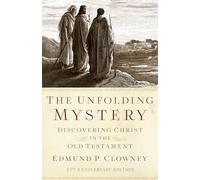 Unfolding Mystery: Discovering Christ in the Old Testament