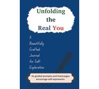 Unfolding the Real You: A Beautifully Crafted Journal for Self-Exploration | Write. Reflect. Discover You.